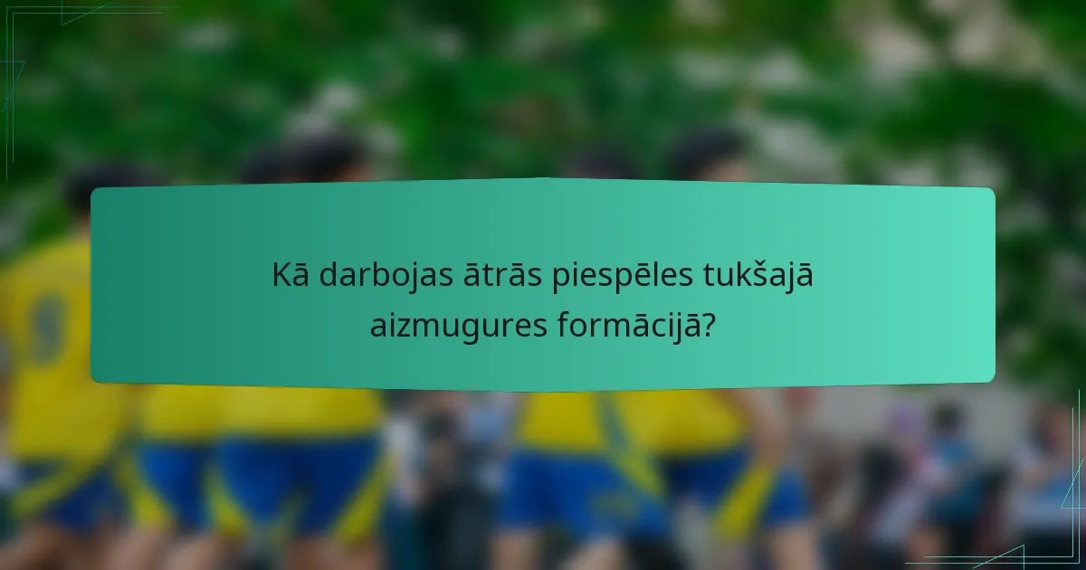 Kā darbojas ātrās piespēles tukšajā aizmugures formācijā?