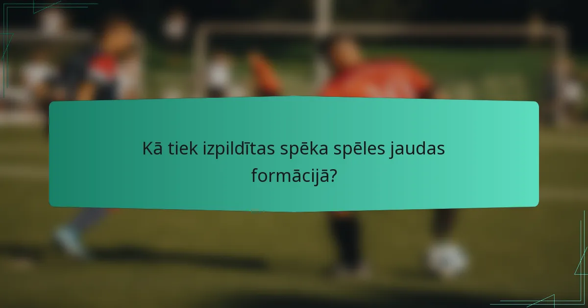 Kā tiek izpildītas spēka spēles jaudas formācijā?